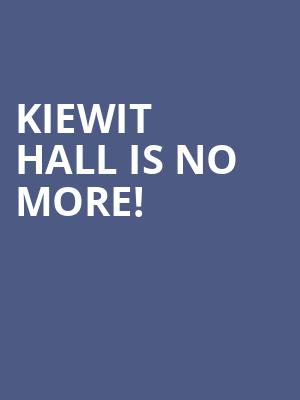 Kiewit Hall is no more